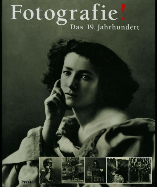 Fotografie! Das 19. Jahrhundert