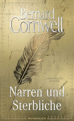 Narren und Sterbliche: Historischer Roman