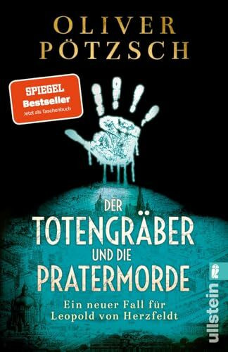 Der Totengräber und die Pratermorde: Ein neuer Fall für Leopold von Herzfeldt | Der Spiegel-Bestseller-Krimi aus dem Wien der Jahrhundertwende (Die Totengräber-Serie, Band 4)