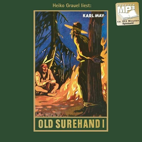 Old Surehand. Erster Band. Reiseerzählung. mp3-Hörbuch, gelesen von Heiko Grauel: Reiseerzählung. mp3-Hörbuch, Abenteuer Klassiker aus dem originalen ... (Karl Mays Gesammelte Werke als Hörbuch)