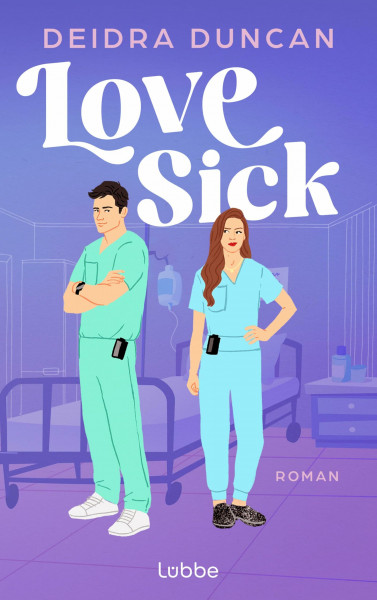Love Sick: Roman | Enemies-to-Lovers trifft 'Grey's Anatomy' | Limitierter Farbschnitt exklusiv in der 1. Auflage (Medical Romances, Band 1)