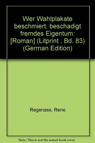 Wer Wahlplakate beschmiert, beschädigt fremdes Eigentum. Roman