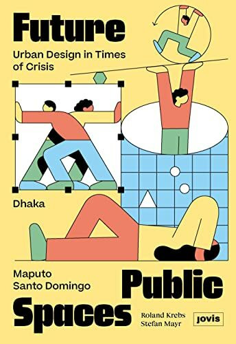 Jovis Verlag Future Public Spaces, Urban Design In Times Of Crisis