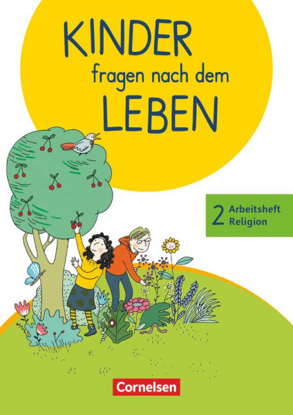 Kinder fragen nach dem Leben - Evangelische Religion - Neuausgabe 2018 - 2. Schuljahr: Arbeitsheft Religion (Kinder fragen nach dem Leben, Neuausgabe 2018, 2. Schuljahr)