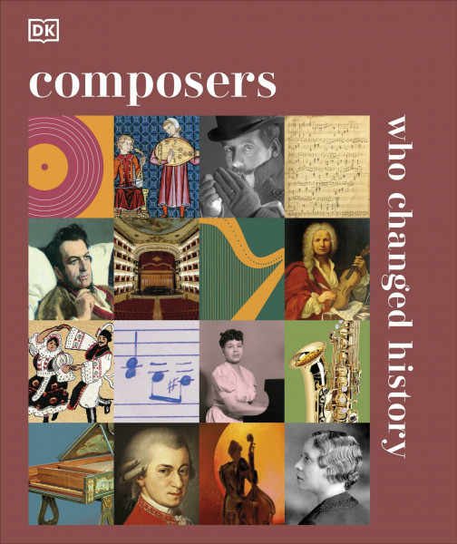 Composers Who Changed History: DK History Changers