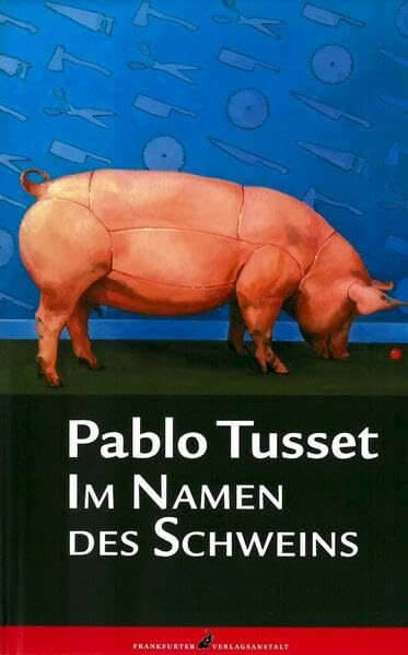 Im Namen des Schweins: Roman
