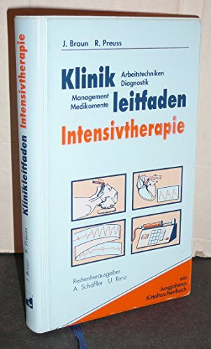 Klinikleitfaden Intensivtherapie. Arbeitstechniken. Diagnostik. Management. Medikamente