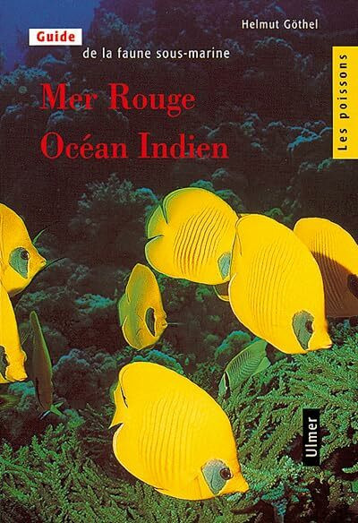 Mer rouge Océan indien - les poissons T2 (2): MER ROUGE, OCEAN INDIEN. Tome 2, Les Poissons