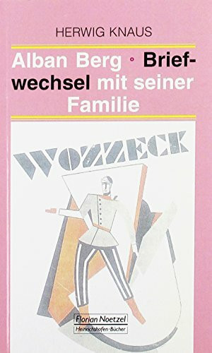 Alban Berg Briefwechsel mit seiner Familie