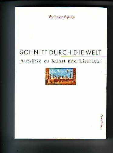 Schnitt durch die Welt. Aufsätze zu Kunst und Literatur.