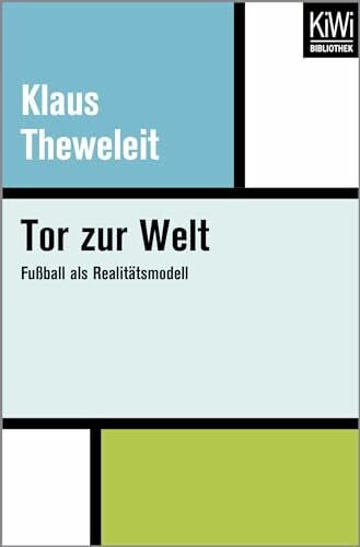 Tor zur Welt: Fußball als Realitätsmodell