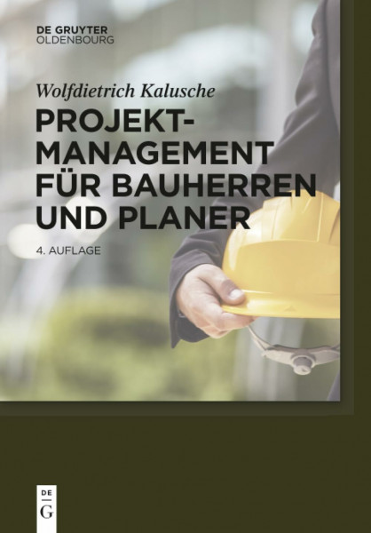 Projektmanagement für Bauherren und Planer (Bauen und Ökonomie)
