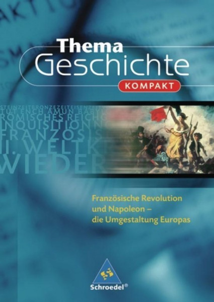 Thema Geschichte kompakt. Französische Revolution und Napoleon