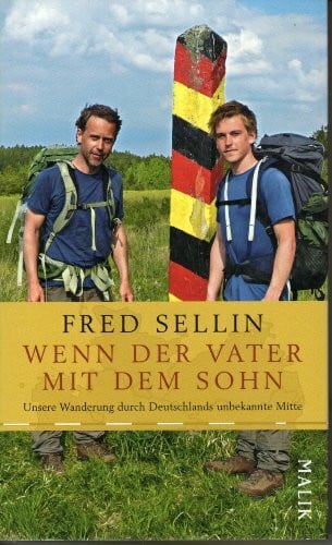 Wenn der Vater mit dem Sohn: Unsere Wanderung durch Deutschlands unbekannte Mitte
