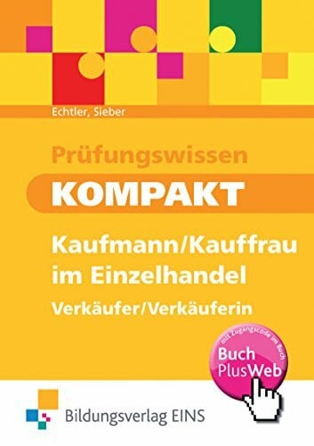 Prüfungswissen kompakt: Kaufmann/Kauffrau im Einzelhandel / Verkäufer/Verkäuferin / Kaufmann/Kauffrau im Einzelhandel - Verkäufer/Verkäuferin: Schülerband