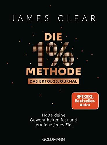 Die 1%-Methode – Das Erfolgsjournal: Halte deine Gewohnheiten fest und erreiche jedes Ziel - Das Original mit praktischem Softcover und 176 freien Seiten für Notizen