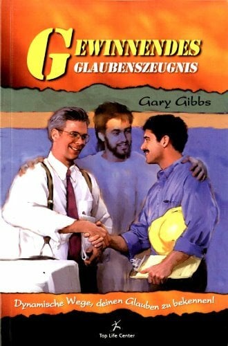 Gewinnendes Glaubenszeugnis. Dynamische Wege, deinen Glauben zu bekennen. Gewinnendes Glaubenszeugnis. Dynamische Wege, deinen Glauben zu bekennen.