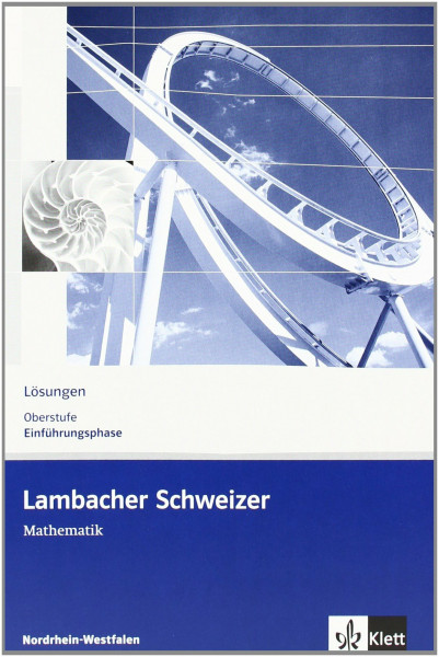 Lambacher Schweizer - Ausgabe Nordrhein-Westfalen - Neubearbeitung / Lösungen Oberstufe Einführungsphase