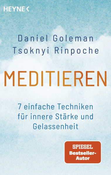 Meditieren: 7 einfache Techniken für innere Stärke und Gelassenheit - Das Praxisprogramm mit vielen leicht anwendbaren Übungen – für Anfänger und Fortgeschrittene