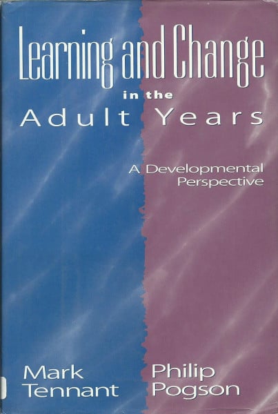 Learning and Change in the Adult Years: A Developmental Perspective (Jossey Bass Higher & Adult Education Series)