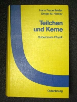 Teilchen und Kerne : subatomare Physik.