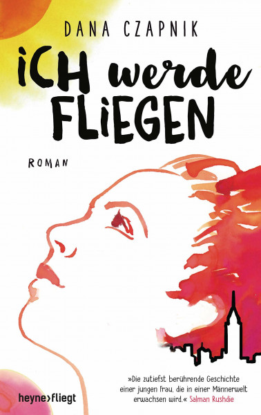 Ich werde fliegen: Roman