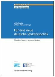 Für eine neue deutsche Verkehrspolitik: Mobilität braucht Kommunikation