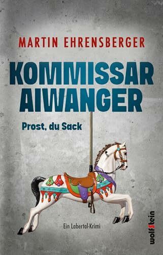 Kommissar Aiwanger - Prost du Sack: Ein Mord zwischen Maßkrug und Blasmusik. Und mittendrin: Aiwanger.