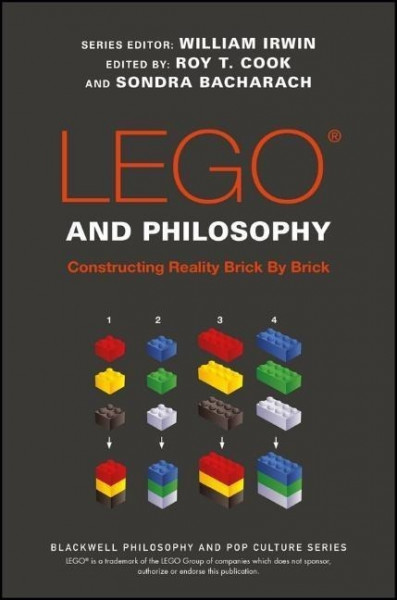 Lego and Philosophy: Constructing Reality Brick by Brick