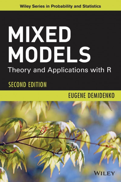 Mixed Models: Theory and Applications with R (Wiley Series in Probability and Statistics)