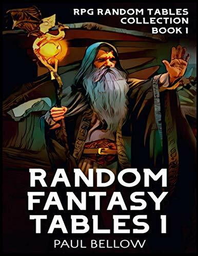 Random Fantasy Tables 1: Fantasy Role-Playing Game Ideas for Game Masters (RPG Random Tables Collection, Band 1)