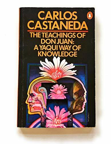 The Teachings of Don Juan: A Yaqui Way of Knowledge