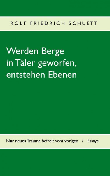 Werden Berge in Täler geworfen, entstehen Ebenen