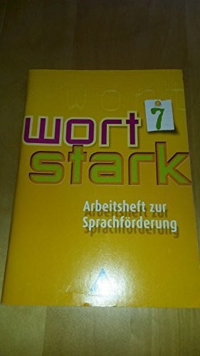 wortstark - Werkstattheft zur Sprachförderung: Arbeitsheft zur Sprachförderung 7 (wortstark: Arbeitshefte zur Sprachförderung)