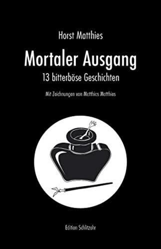 Mortaler Ausgang: 13 bitterböse Geschichten