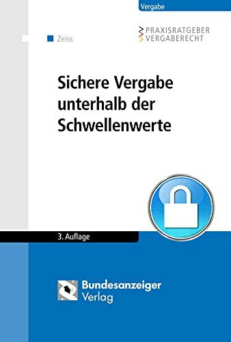 Sichere Vergabe unterhalb der Schwellenwerte (Praxisratgeber Vergaberecht)