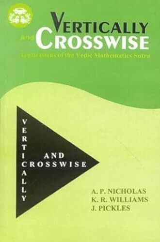 Vertically and Crosswise: v. 6: Applications of the Vedic Mathematic Sutra (India Scientific Heritage S.)