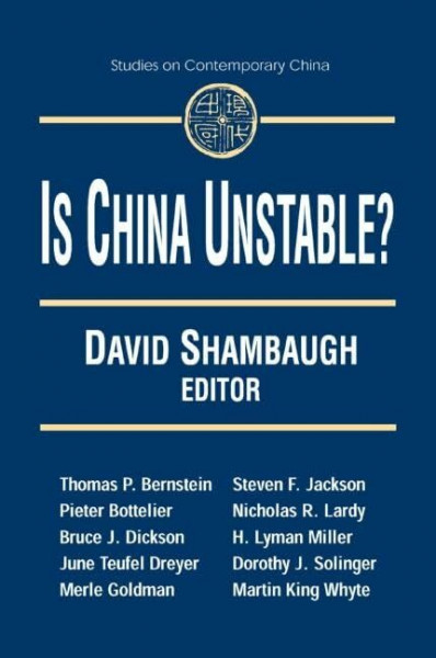 Is China Unstable: Assessing the Factors (Studies on Contemporary China)