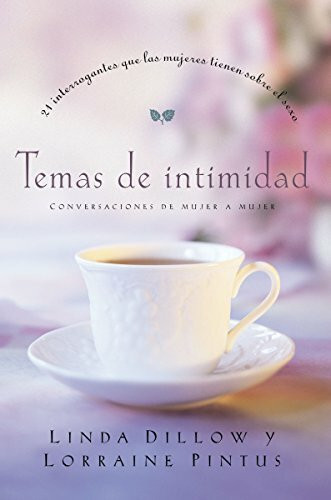 Temas de intimidad/ Intimate Issues: 21 interrogantes que las mujeres tienen sobre sexo/ 21 Questions Christian Woman ask About Sex