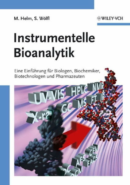 Instrumentelle Bioanalytik: Einführung für Biologen, Biochemiker, Biotechnologen und Pharmazeuten