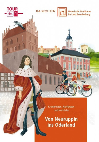 Radtouren durch historische Stadtkerne im Land Brandenburg Tour 1 - Von Neuruppin ins Oderland