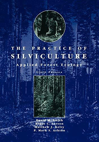 Practice of Silviculture 9e: Applied Forest Ecology