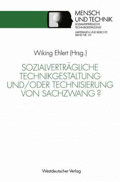 Sozialverträgliche Technikgestaltung und/oder Technisierung von Sachzwang? (Sozialverträgliche Technikgestaltung, Materialien und Berichte) (German Edition)