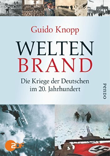 Pendo Weltenbrand, Die Kriege Der Deutschen Im 20. Jahrhundert