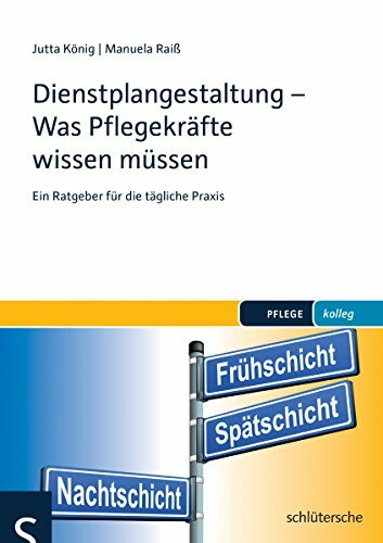Dienstplangestaltung - Was Pflegekräfte wissen müssen: Ein Ratgeber für die tägliche Praxis (PFLEGE kolleg)