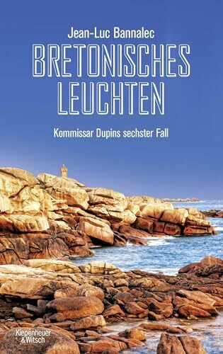 Bretonisches Leuchten: Kommissar Dupins sechster Fall