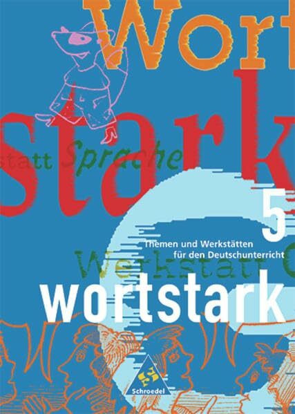 wortstark - Allgemeine Ausgabe 1996: SprachLesebuch 5: Themen und Werkstätten für den Deutschunterricht - Allgemeine Ausgabe 1996 / SprachLesebuch 5