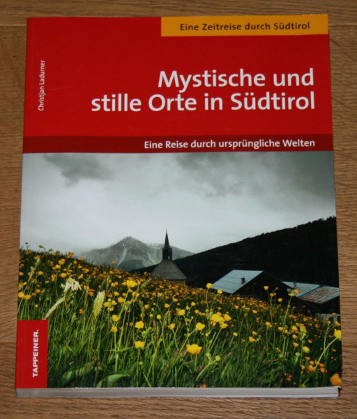 Mystische und stille Orte in Südtirol: Eine Reise durch ursprüngliche Welten