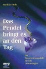 Das Pendel bringt es an den Tag
