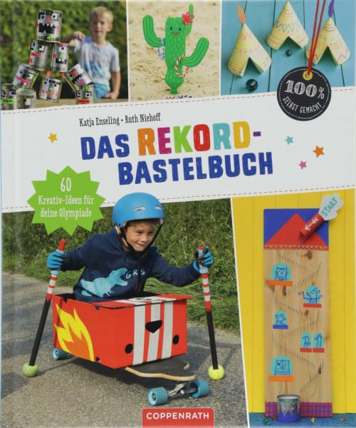 Das Rekord-Bastelbuch: 60 Kreativ-Ideen für deine Olympiade (100% selbst gemacht)